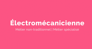 Capsule animée : Un métier pour elle |  Électromécanicienne