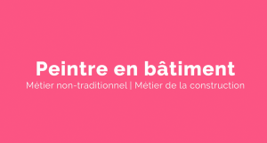 Capsule animée : Un métier pour elle |  Peintre en bâtiment